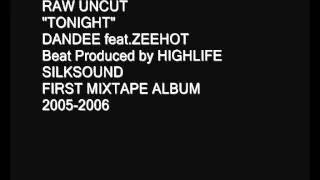 RAW UNCUT  "TONIGHT" DANDEE feat.ZEEHOT