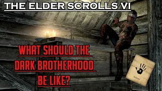 The Elder Scrolls 6 - What Should The Dark Brotherhood Be Like?