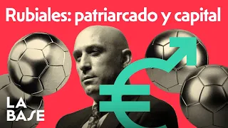 La Base 4x116 | Caso Rubiales: Machismo, Corrupción, Dinero, Poder