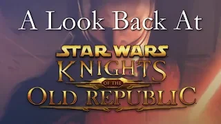 A Look Back At • Star Wars: Knights of the Old Republic. (Analysis)