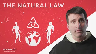 The Natural Law (Aquinas 101)