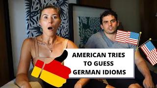 AMERICAN TRIES TO GUESS GERMAN IDIOMS  😅😅😅😅😅😅