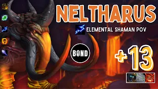 Neltharus +13 - Elemental Shaman POV - Tyrannical/Storming/Raging