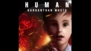 Gargantuan Music -  Human