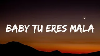 baby tu eres mala (Letra-Lyrics)