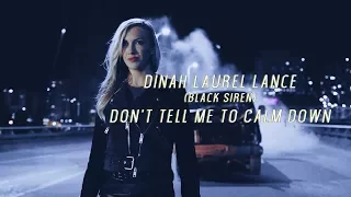 Laurel Lance/Black Siren || Don't tell me to calm down