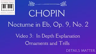 Chopin Nocturne in Eb Op. 9, No. 2:  Ornaments and Trills Explained (Video 3)