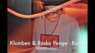 Klumben & Raske Penge - Rundt (KRAGEN Remix)