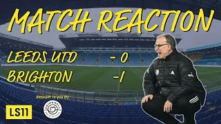 LS11 Extra: Match Reactions - Brighton Loss