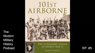 The MMH Podcast Ep. 5: "101st Airborne: The Screaming Eagles in WWII", & SPECIAL ANNOUNCEMENT!