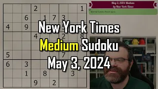 NYT Medium Sudoku Step-by-Step Walkthrough | May 3, 2024