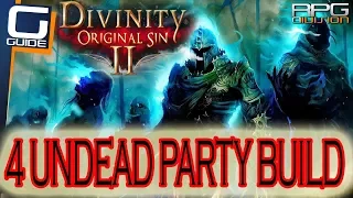 DIVINITY ORIGINAL SIN 2 - FULL UNDEAD PARTY BUILD (How to build 4 Undead Party)