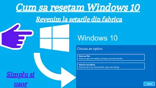 Cum se resetează Windows 10 la "setările din fabrică"