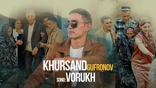 Khursand Gufronov Vorukh | Хурсанд Гуфронов Ворух 2023