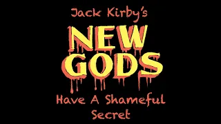 Jack Kirby’s New Gods Have A Shameful Secret