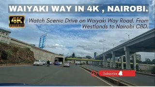 Scenic Drive on Waiyaki Way || From Westlands to Nairobi CBD - Nairobi, Kenya.