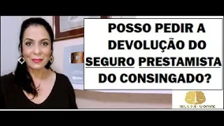 POSSO PEDIR A DEVOLUÇÃO DO SEGURO PRESTAMISTA DO CONSIGNADO?