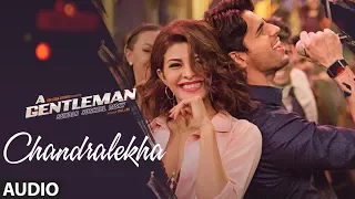 Chandralekha Full Audio Song | A Gentleman - Sundar, Susheel, Risky | Sidharth | Jacqueline