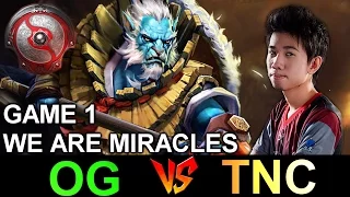 OG vs TNC- TI6 Main Event [GAME 1]-We are Miracles