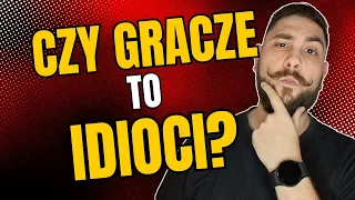 Pogaduchy #45 Czy gracze to idioci? Poważna analiza