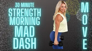 30 Minute STRENGTH Morning Mad Dash | Total Body Strength