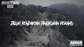 JALUR PENDAKIAN TANGKUBAN PERAHU (NIGHTMARE SIDE OFFICIAL 2019) - ARDAN RADIO