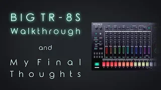 Roland TR-8s: Comprehensive Feature Walkthrough and My final Thoughts about it