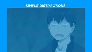 Simple Distractions. | Kageyama Tobio Angst | 3 Songs In One | TWS in Video | primadonna ‘ !