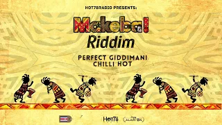 Perfect Giddimani - Chilli Hot (Makeba Riddim)