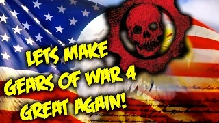 MAKE GEARS OF WAR 4 GREAT AGAIN!