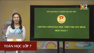 MÔN TOÁN HỌC - LỚP 7 | CỘNG, TRỪ ĐA THỨC MỘT BIẾN | 09H15 NGÀY 19.05.2020 | HANOITV