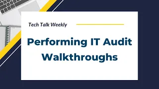 Performing IT Audit Walkthroughs