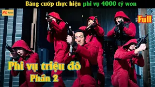 Băng cướp thực hiện phi vụ 4000 tỷ won - Review phim Phi Vụ Triệu Đô