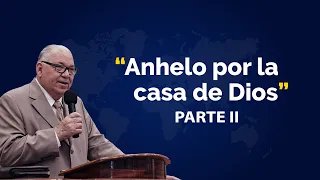 Rev. Rodolfo González Cruz | Anhelo por la Casa de Dios | Parte II