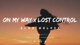 Alan Walker - On My Way X Lost Control (lyrics)