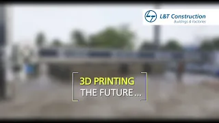 3D Printing the Future – L&T Construction