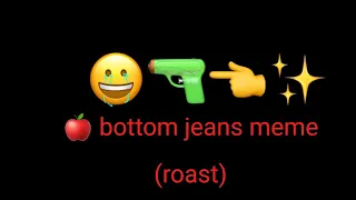 apple bottom jeans (roast) meme||ft. friends! and an au