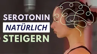 Serotonin steigern (das Glückshormon): 12 effektive Wege
