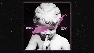 EDEN - Fake love (Official audio, 2020)
