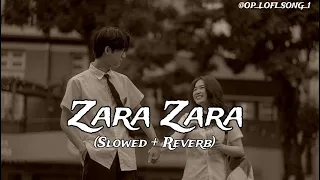 ZARA ZARA ❤️🥀 ll (Slowed + Reverb) @OP_LOFI_SONG_1