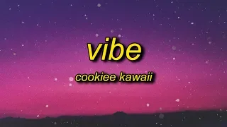 Cookiee Kawaii - Vibe (Lyrics) | if i throw it back is it fast enough