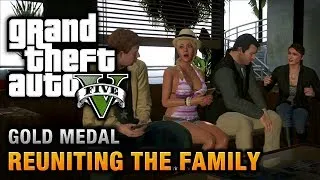 GTA 5 - Mission #62 - Reuniting the Family [100% Gold Medal Walkthrough]