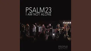 Psalm 23 (I Am Not Alone)