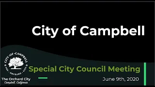 June 9, 2020 - Campbell Special City Council Meeting (Public Meeting) v 2