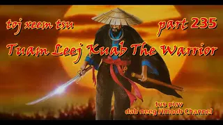 Tuam Leej Kuab The Hmong Shaman Warrior ( Part 235 ) 29/12/2021