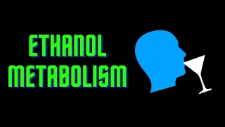 USMLE Step 1 - Lesson 51 - Ethanol Metabolism