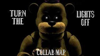 [FNaF/3D] Turn The Lights Off Collab Map [14/16] [Backup 2/5]