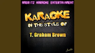 Wine Into Water (In the Style of T. Graham Brown) (Karaoke Version)