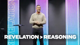 Revelation Is Greater Than Reasoning | Josh Canizaro