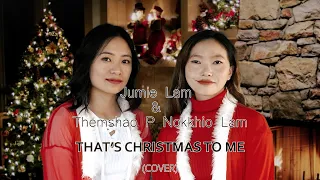 That's Christmas to me | Cover | Jumie Lam & Themshao P Nokkhiolam
